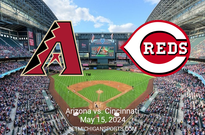 Matchup Preview: Cincinnati Reds vs Arizona Diamondbacks on May 15, 2024 at Chase Field